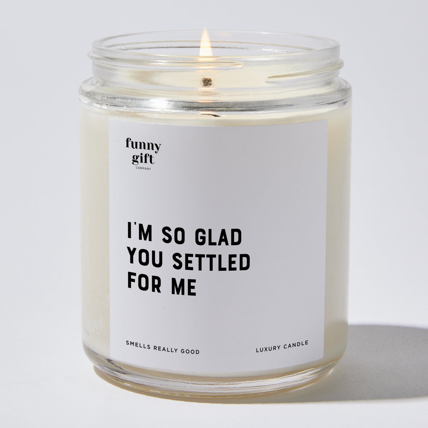 Anniversary Present - I'm So Glad You Settled for Me - Candle