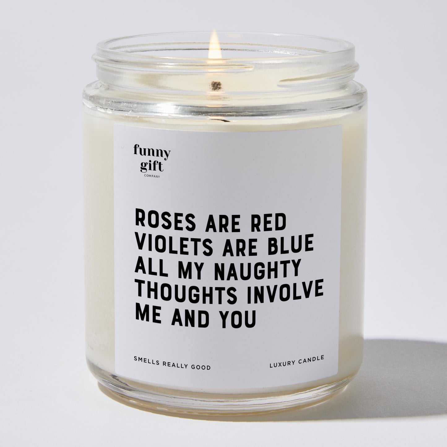 Anniversary Present - Roses Are Red Violets Are Blue All My Naughty Thoughts Involve Me and You - Candle