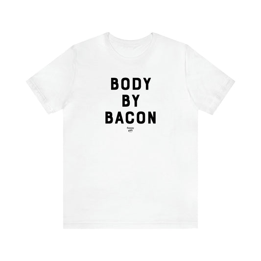 Men's T Shirts Body by Bacon - Funny Gift Company