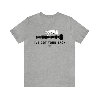 Mens T Shirts - I've Got Your Back - Funny Men T Shirts