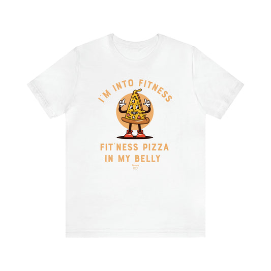 Men's T Shirts I'm Into Fitness Fit'ness Pizza in My Mouth - Funny Gift Company