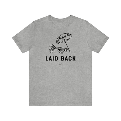 Mens T Shirts - Laid Back - Funny Men T Shirts