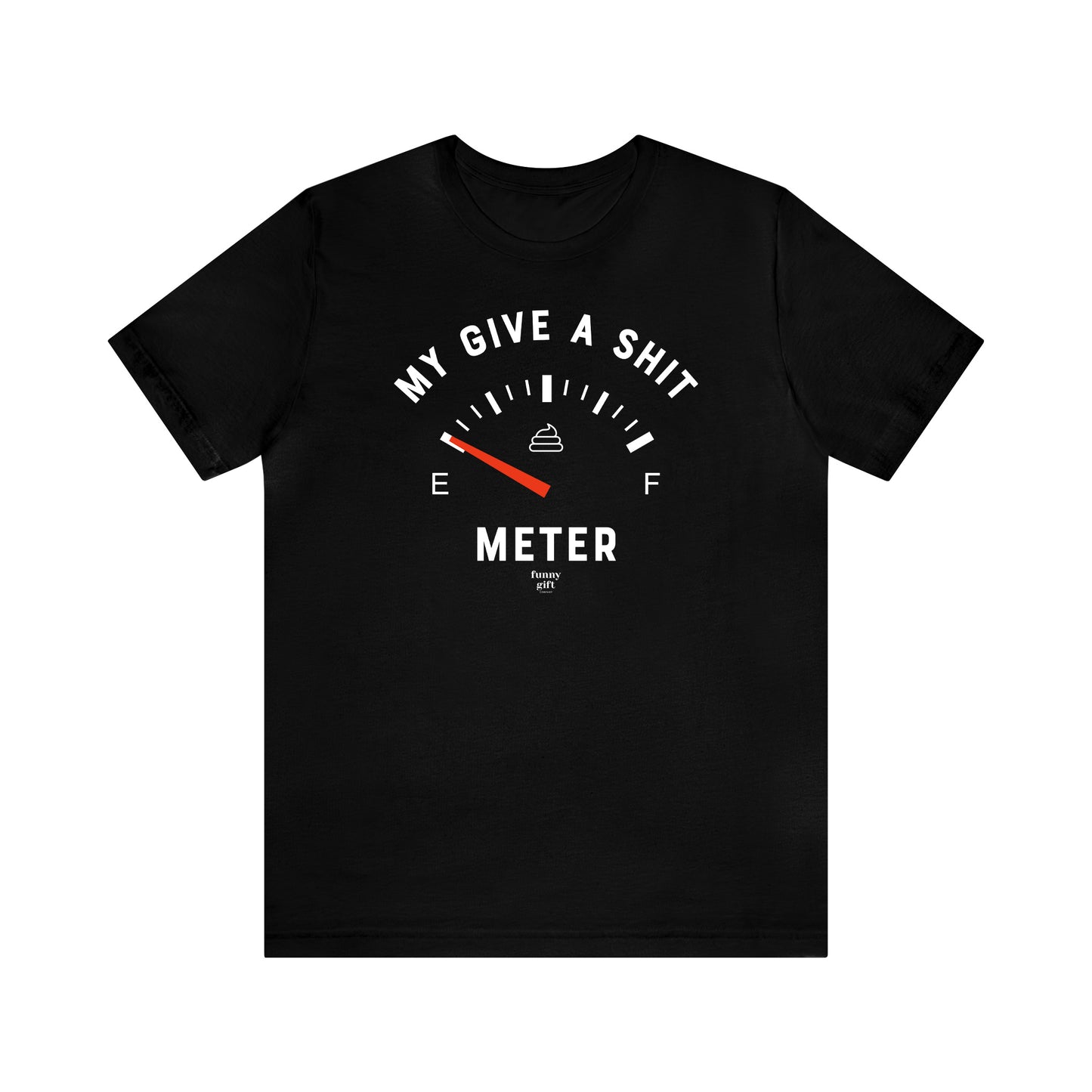 Mens T Shirts - My Give a S--t Meter - Funny Men T Shirts