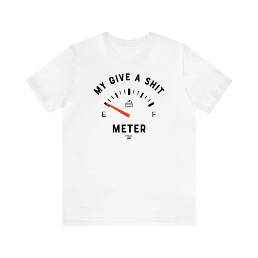 Men's T Shirts My Give a Shit Meter - Funny Gift Company