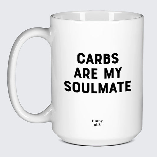 Funny Coffee Mugs Carbs Are My Soulmate - Funny Gift Company