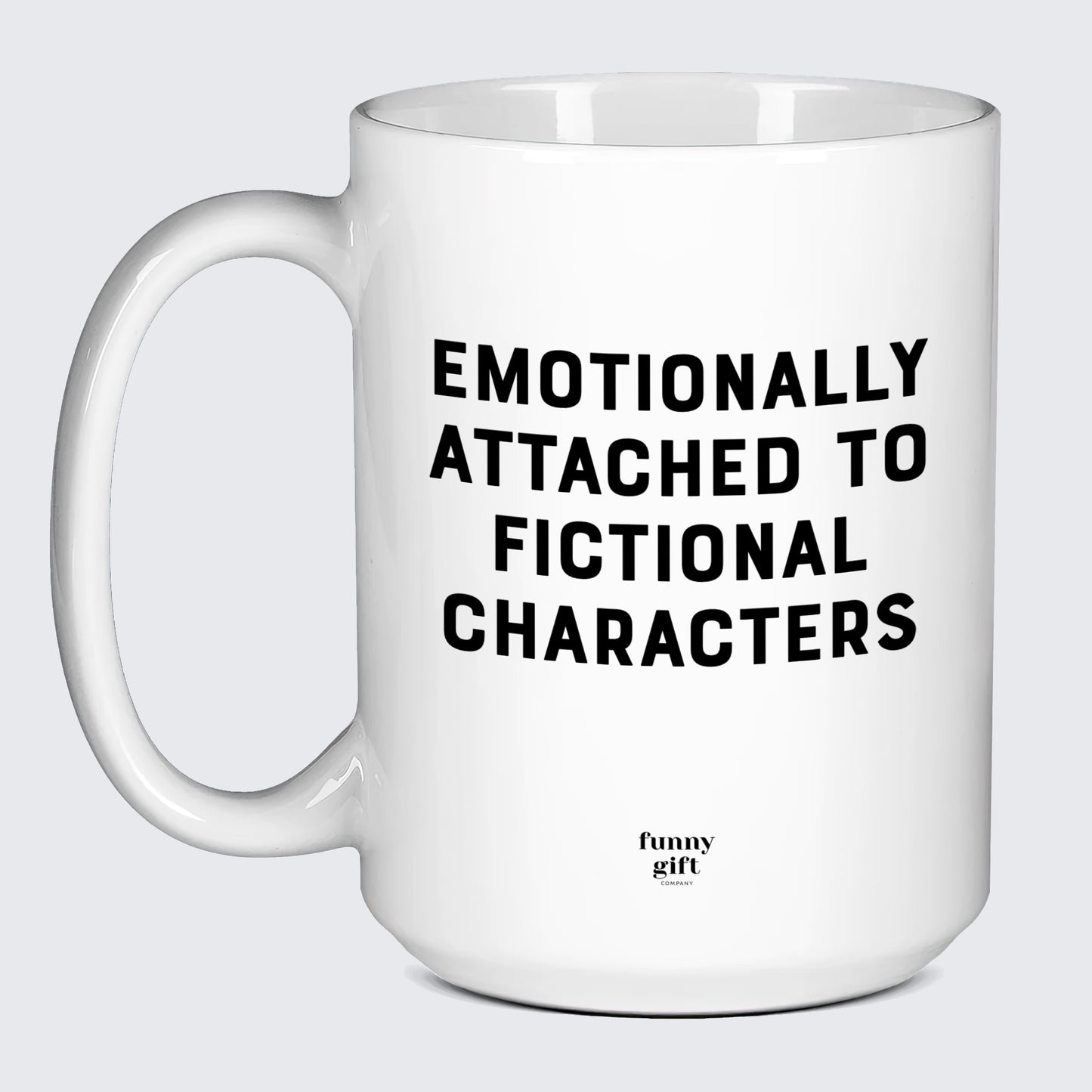 Funny Coffee Mugs Emotionally Attached to Fictional Characters - Funny Gift Company