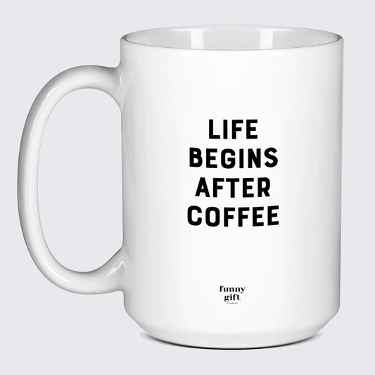 Gift for Coffee Lover Life Begins After Coffee - Funny Gift Company