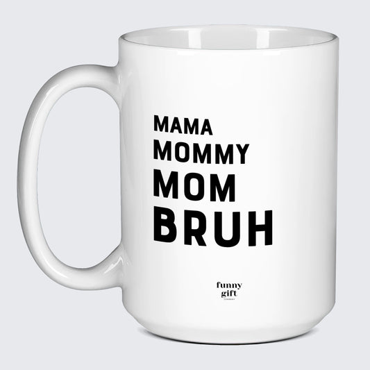 Gift for Mother Mama Mommy Mom Bruh - Funny Gift Company