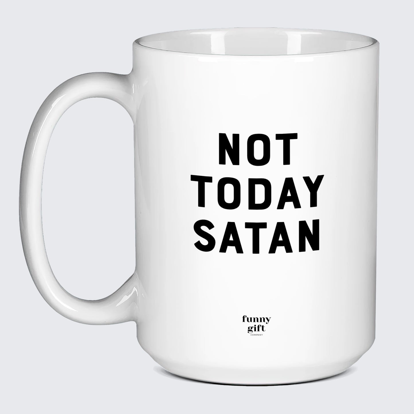 Funny Coffee Mugs Not Today Satan - Funny Gift Company