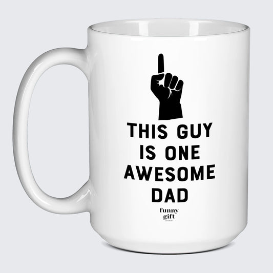 Good Gifts for Dad This Guy is One Awesome Dad - Funny Gift Company