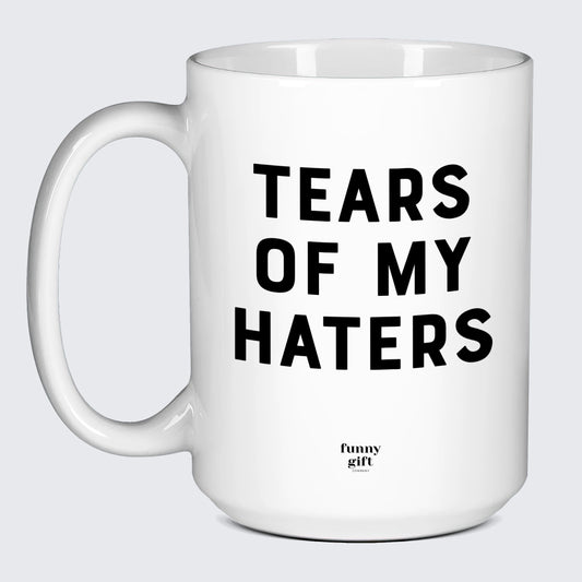 Gift for Coffee Lover Tears of My Haters - Funny Gift Company