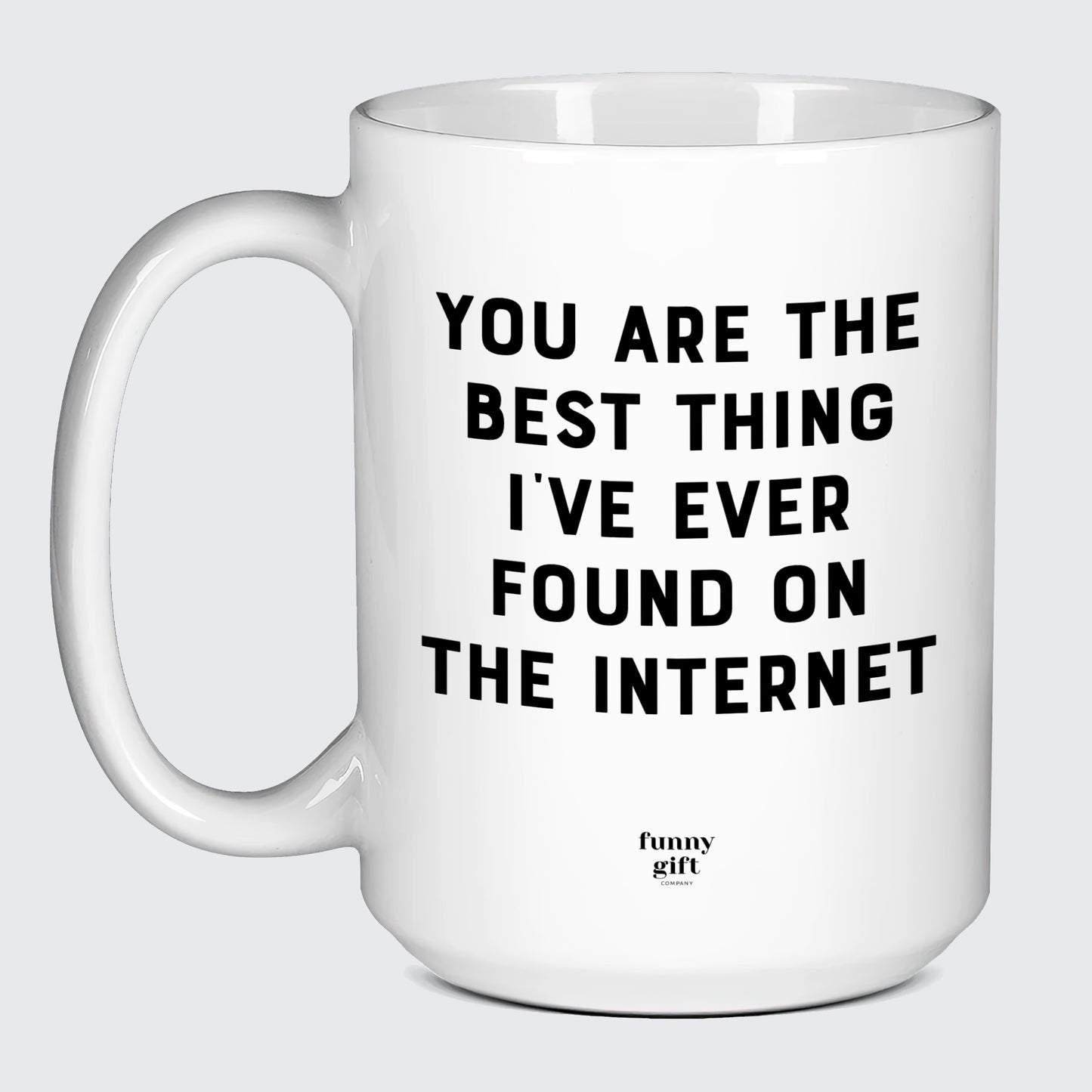 Anniversary Gifts for Her You Are the Best Thing I've Ever Found on the Internet - Funny Gift Company