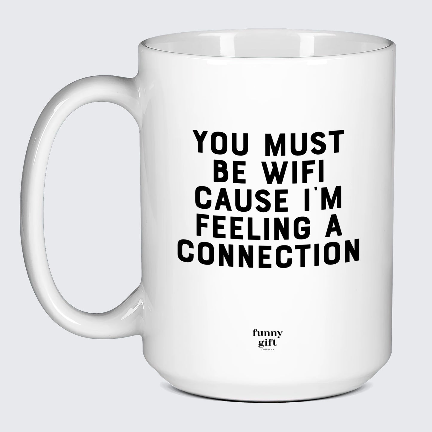 Anniversary Gifts for Her You Must Be Wifi Cause I'm Feeling a Connection - Funny Gift Company