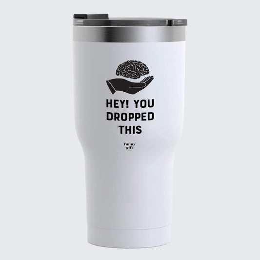 Travel Coffee Mug - Hey! You Dropped This - Coffee Tumbler