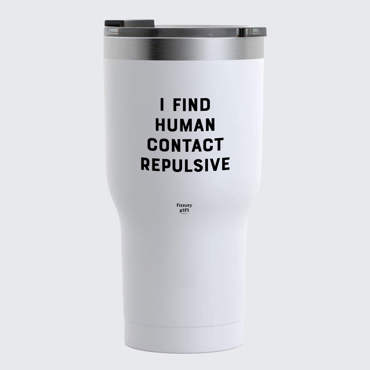 Travel Coffee Mug - I Find Human Contact Repulsive - Coffee Tumbler