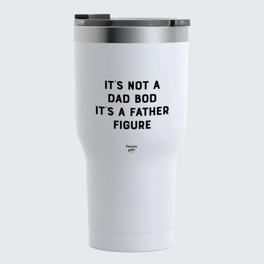 Travel Coffee Mug - It's Not a Dad Bod. It's a Father Figure - Coffee Tumbler