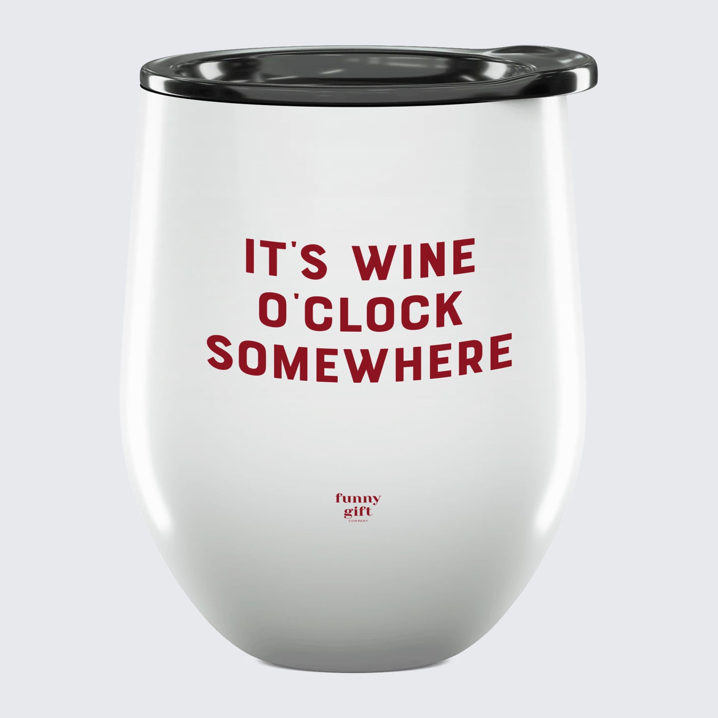 Wine Tumbler It's Wine O'clock Somewhere - Unique and Funny Gift Shop