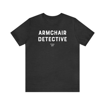 Funny Shirts for Women - Armchair Detective - Women's T Shirts