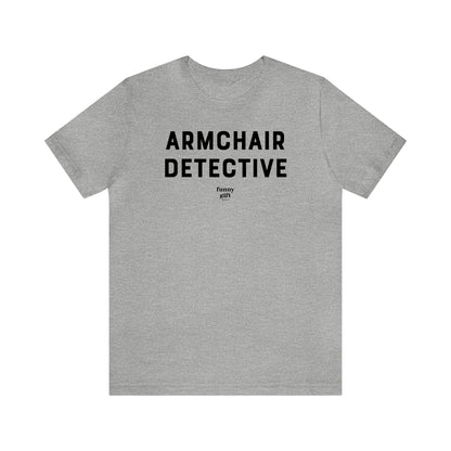 Funny Shirts for Women - Armchair Detective - Women's T Shirts