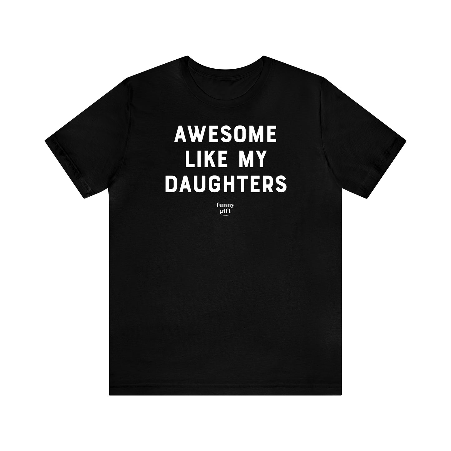 Funny Shirts for Women - Awesome Like My Daughters - Women's T Shirts