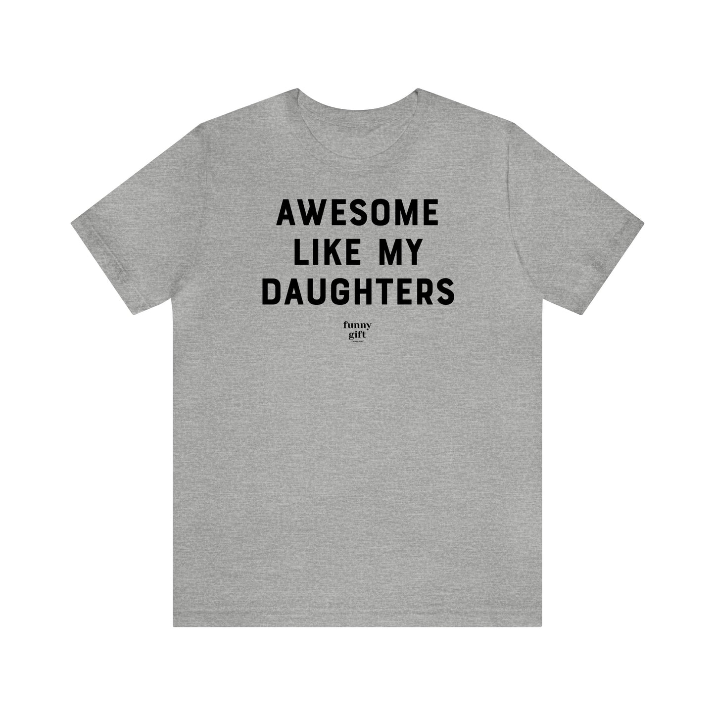 Funny Shirts for Women - Awesome Like My Daughters - Women's T Shirts