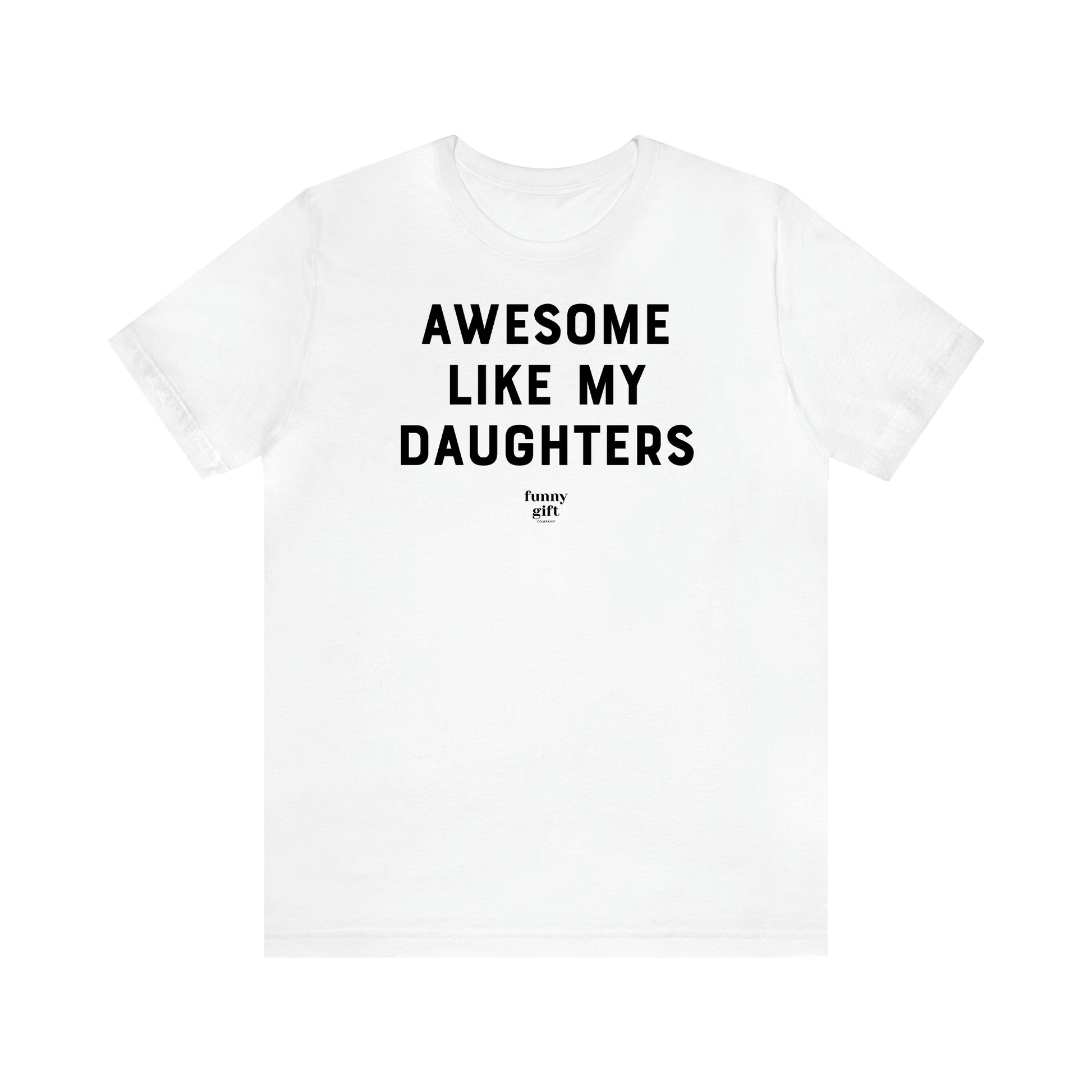 Women's T Shirts Awesome Like My Daughters - Funny Gift Ideas