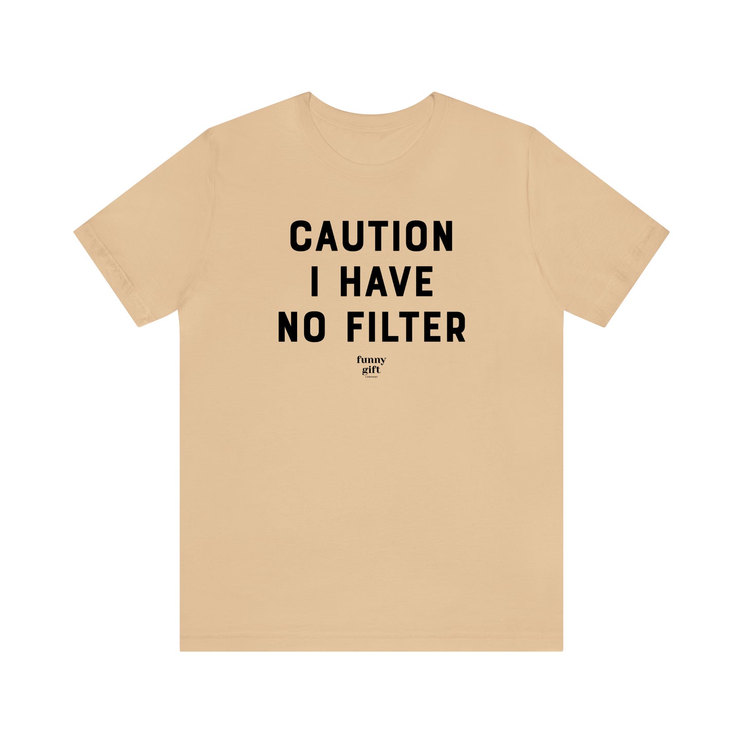 Funny Shirts for Women - Caution I Have No Filter - Women's T Shirts