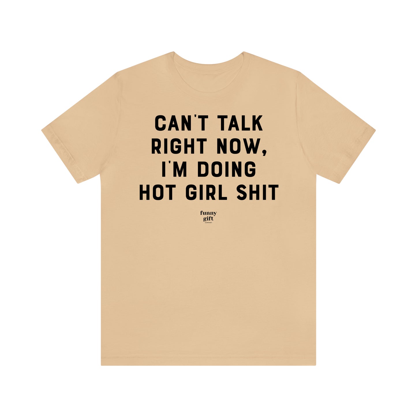 Funny Shirts for Women - Can't Talk Right Now, I'm Doing Hot Girl S--t - Women's T Shirts