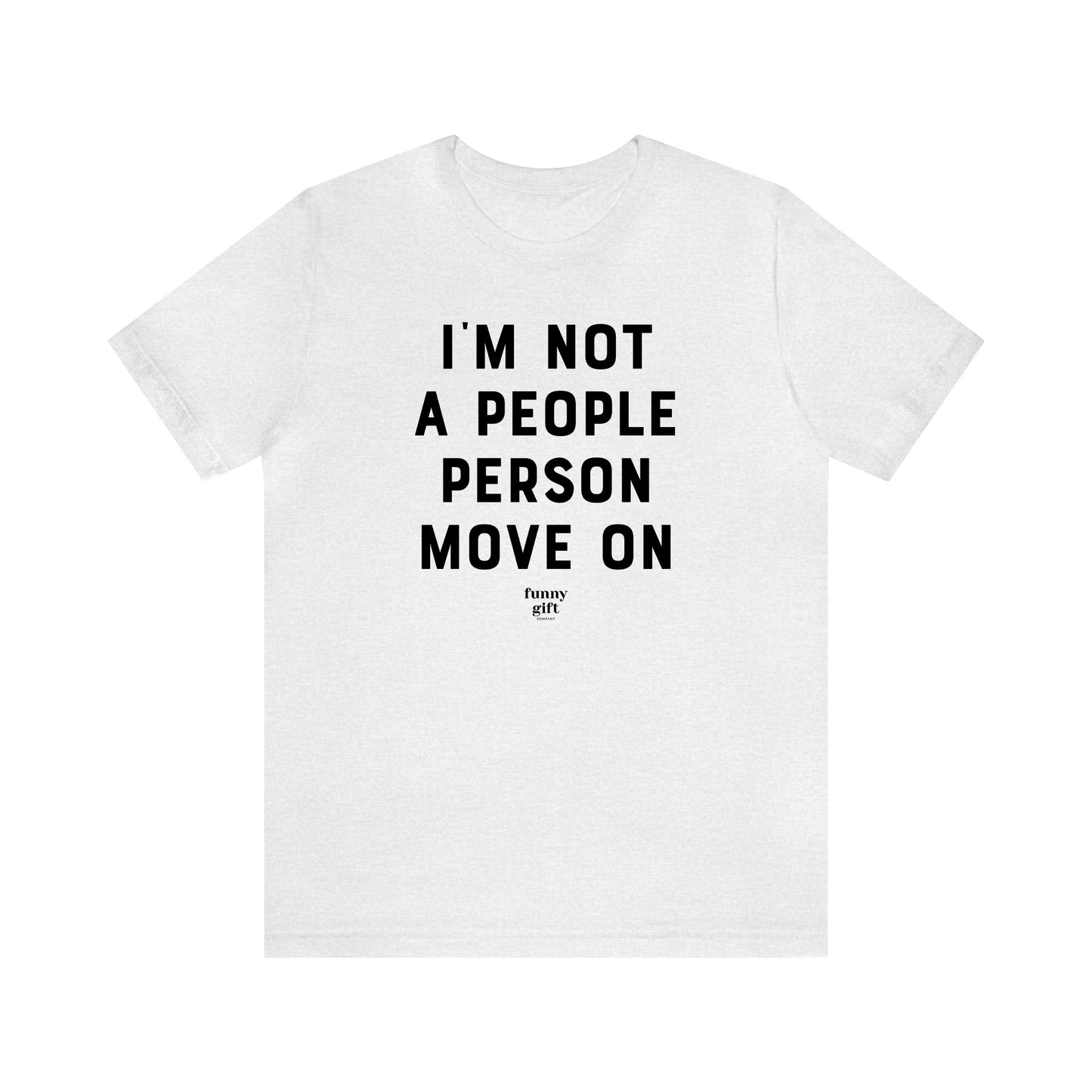 Funny Shirts for Women - I'm Not a People Person Move on - Women's T Shirts