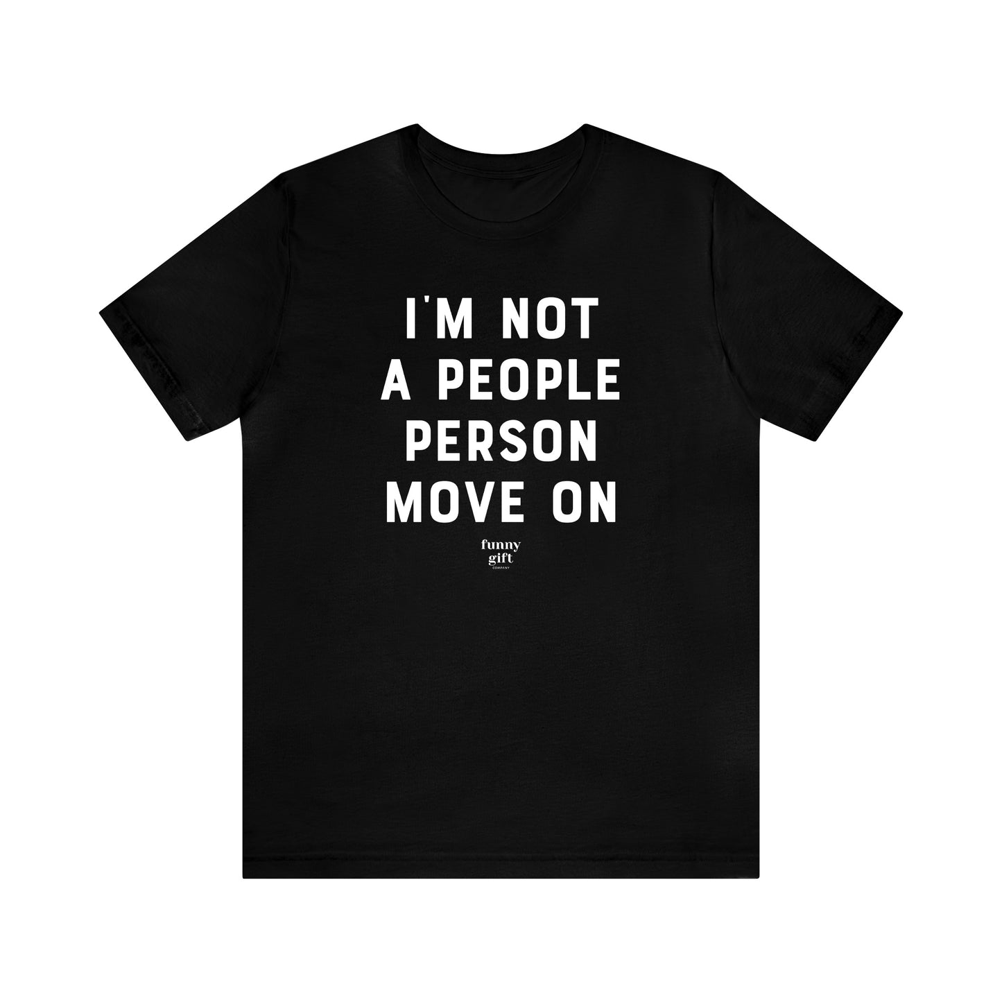 Funny Shirts for Women - I'm Not a People Person Move on - Women's T Shirts