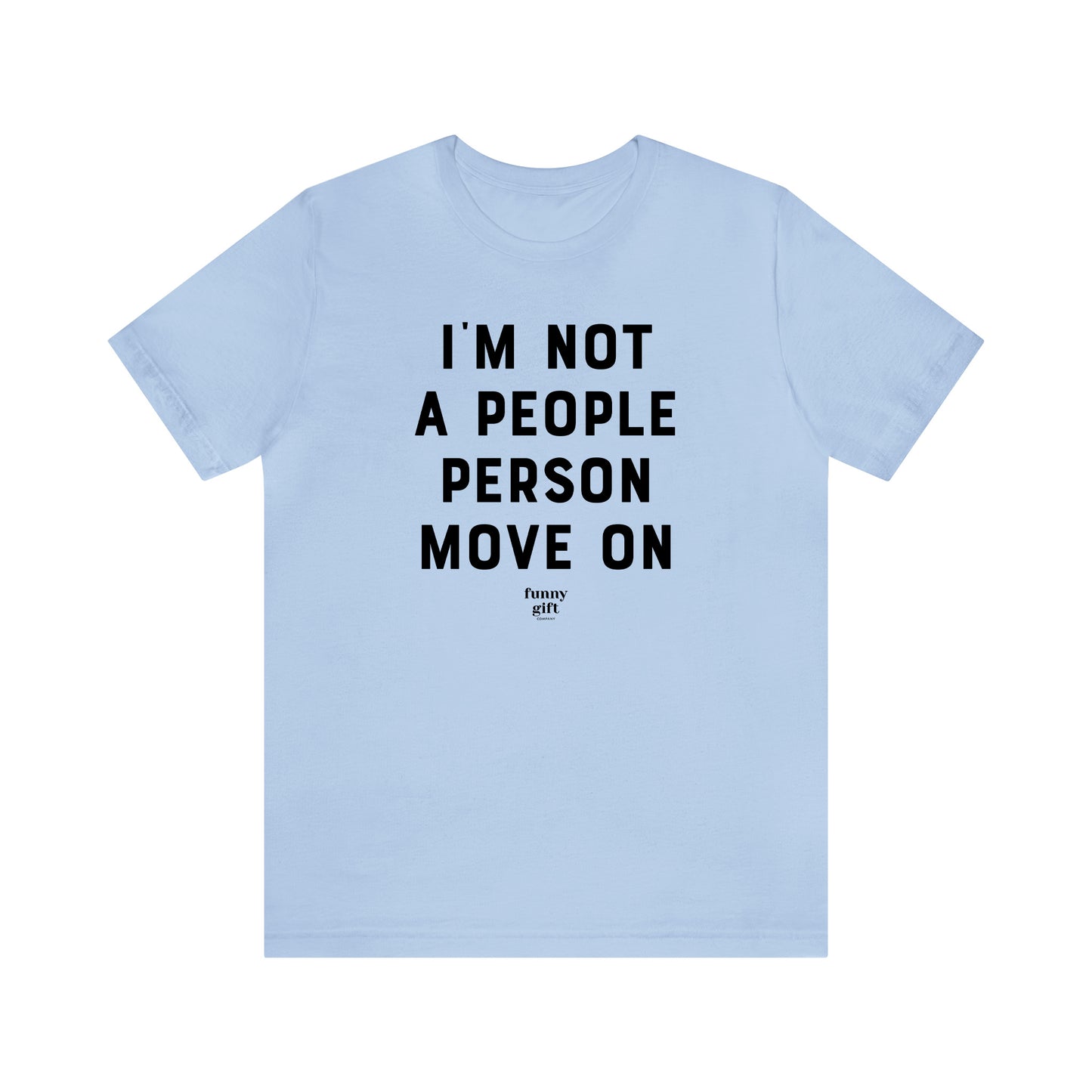 Funny Shirts for Women - I'm Not a People Person Move on - Women's T Shirts