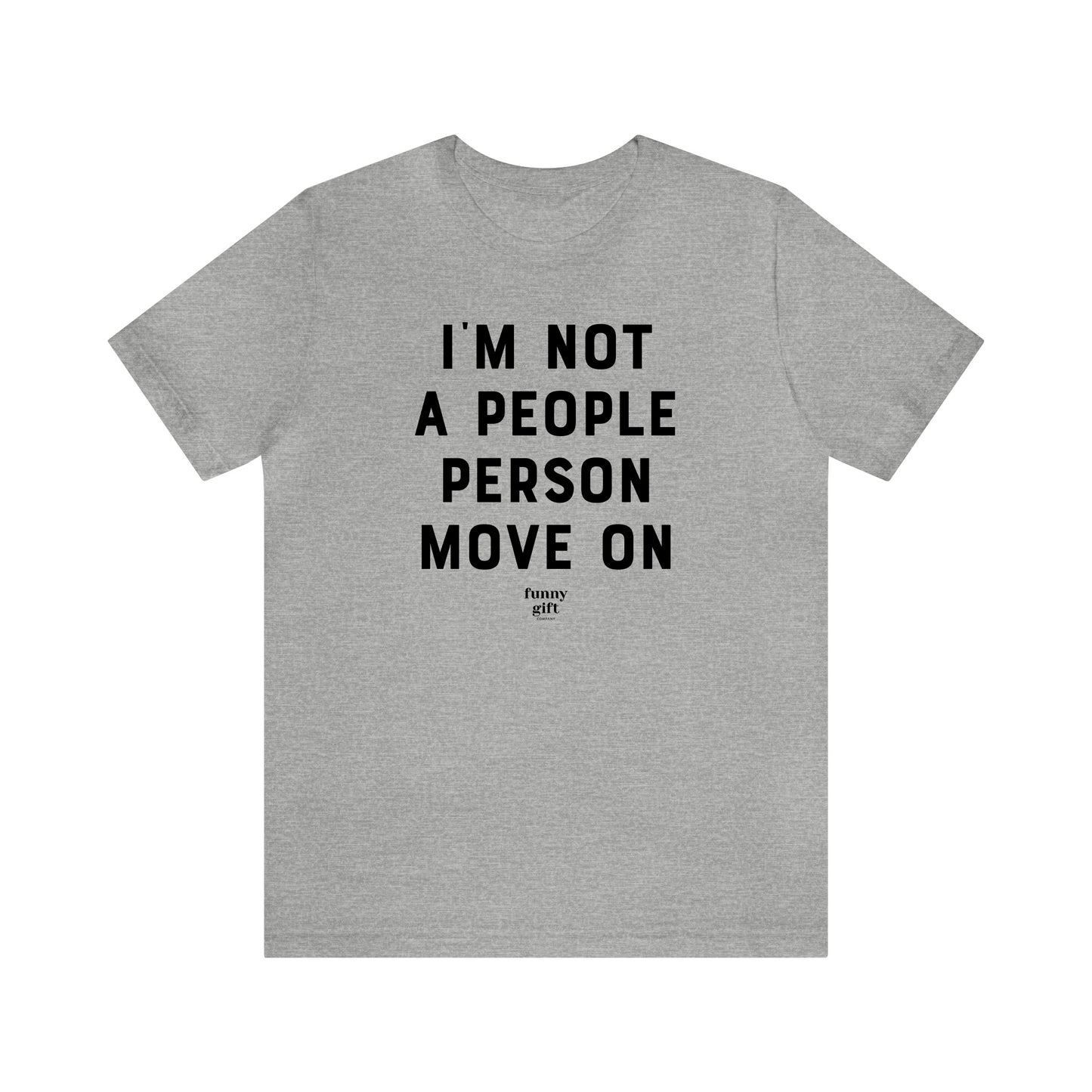 Funny Shirts for Women - I'm Not a People Person Move on - Women's T Shirts