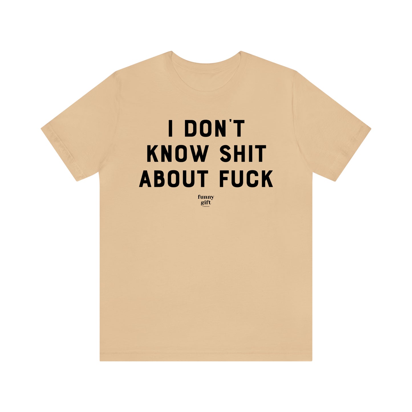 Funny Shirts for Women - I Don't Know S--t About F--k - Women's T Shirts