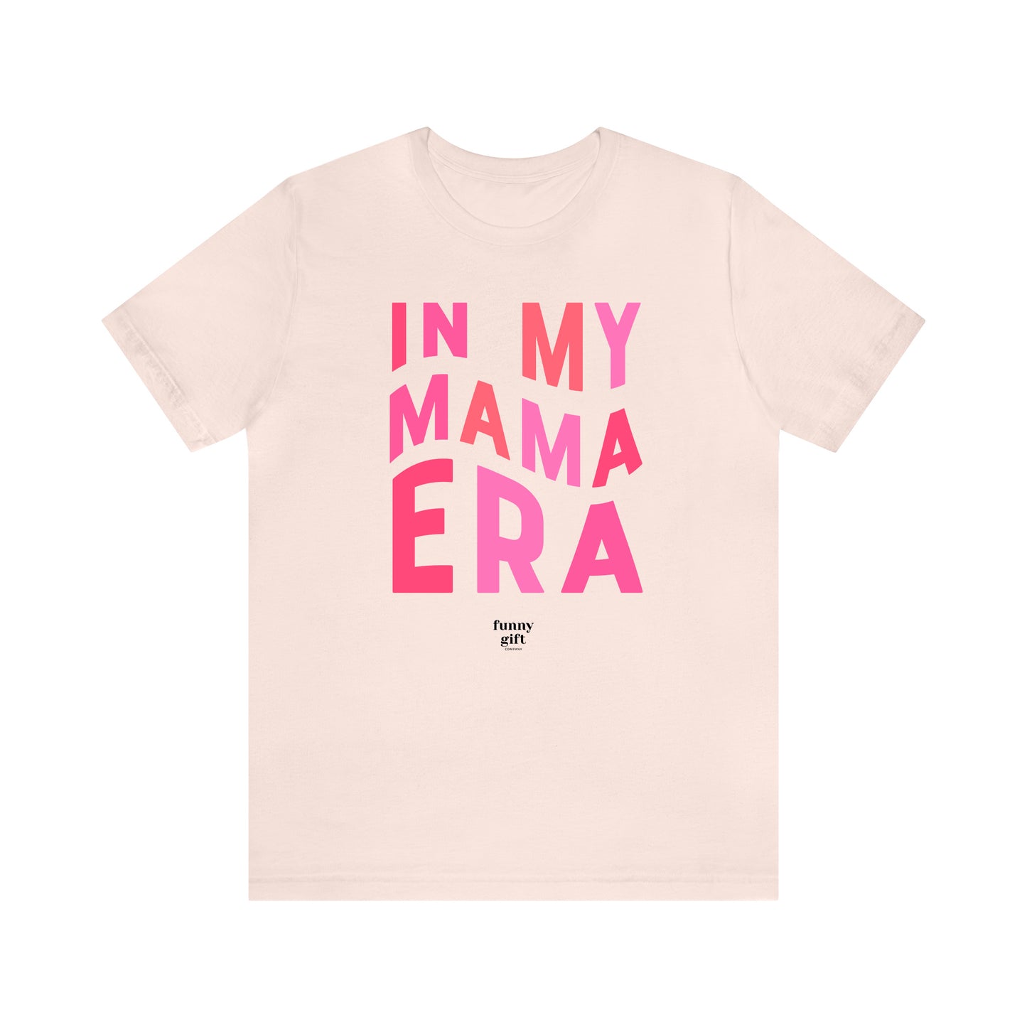 Funny Shirts for Women - In My Mama Era - Women's T Shirts