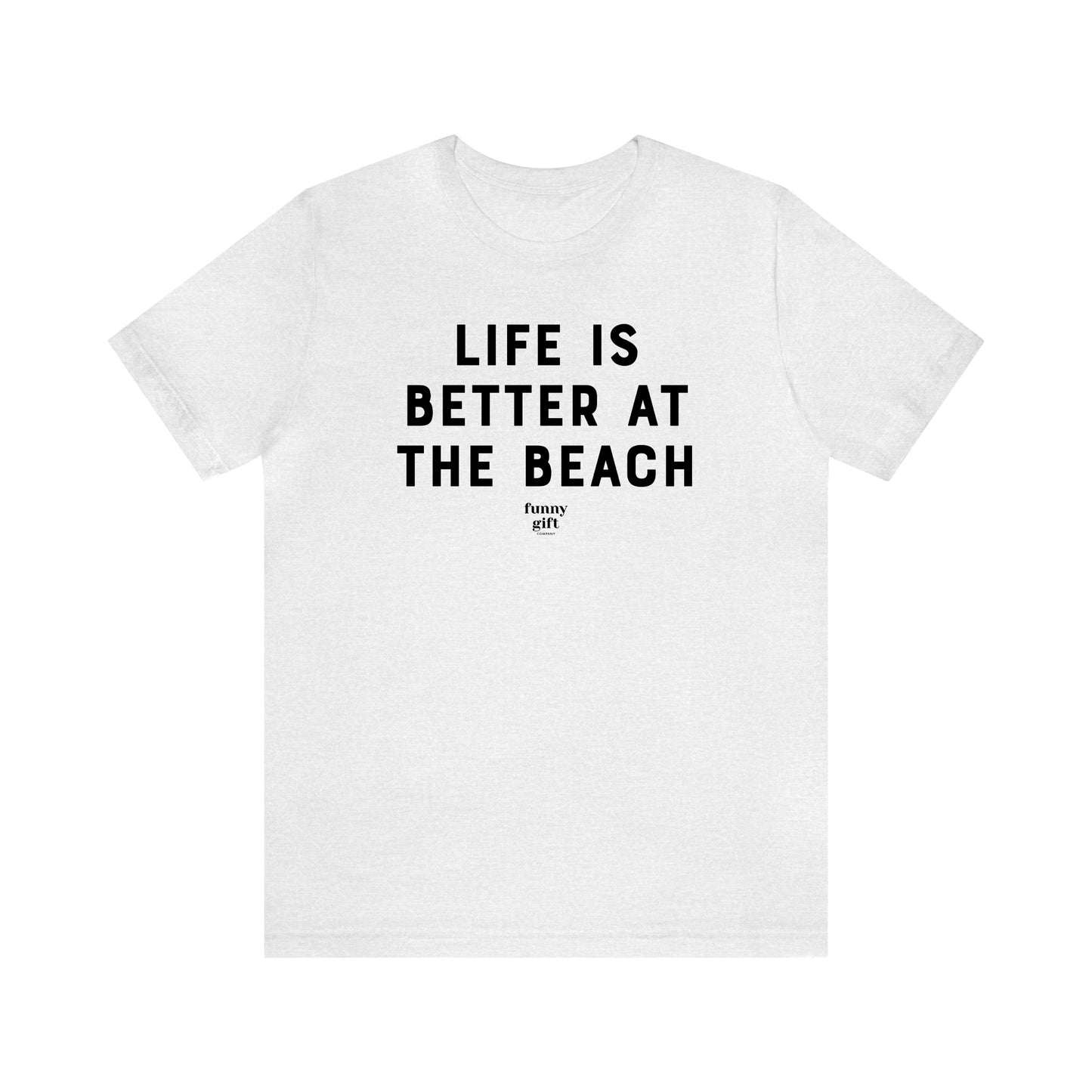 Funny Shirts for Women - Life is Better at the Beach - Women's T Shirts