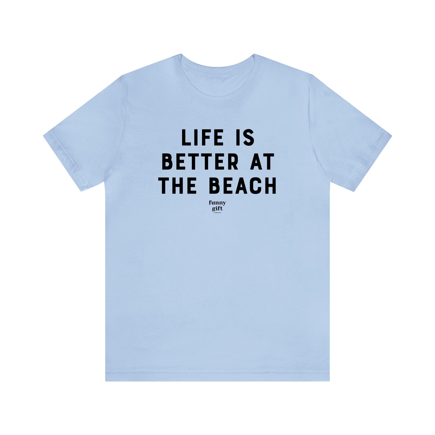 Funny Shirts for Women - Life is Better at the Beach - Women's T Shirts