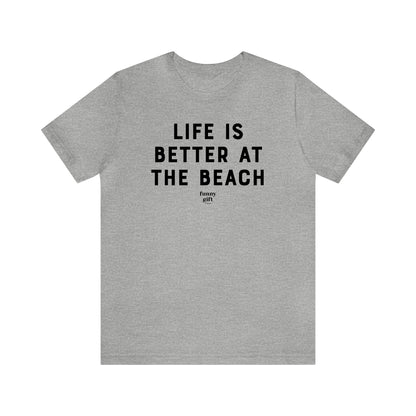 Funny Shirts for Women - Life is Better at the Beach - Women's T Shirts