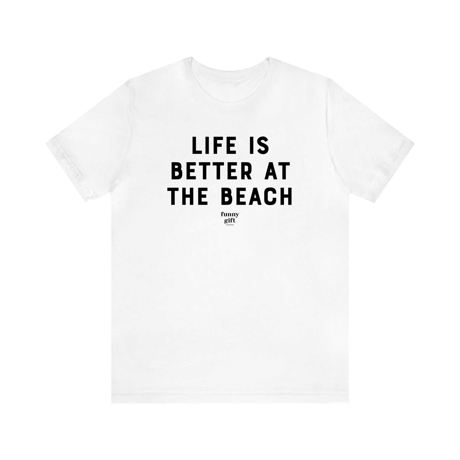 Women's T Shirts Life is Better at the Beach - Funny Gift Ideas