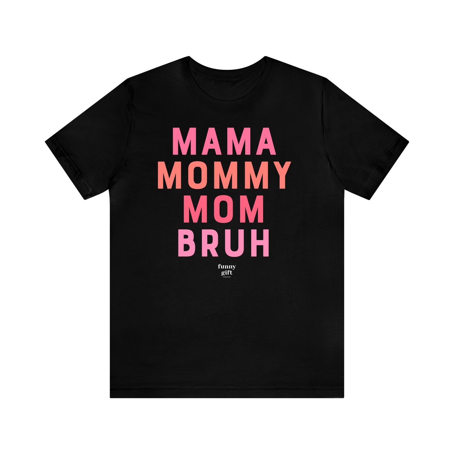 Funny Shirts for Women - Mama Mommy Mom Bruh - Women's T Shirts