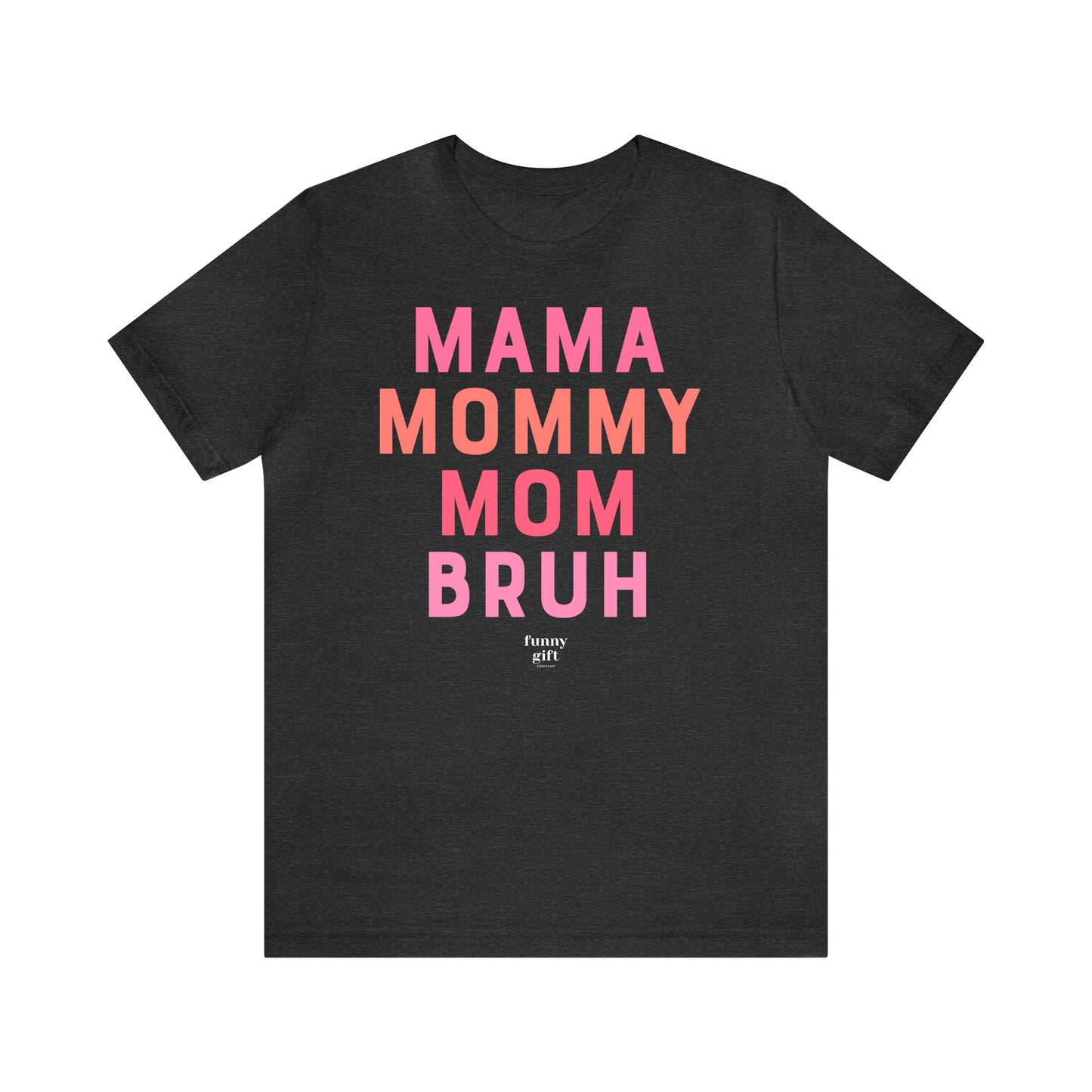 Funny Shirts for Women - Mama Mommy Mom Bruh - Women's T Shirts