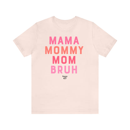 Funny Shirts for Women - Mama Mommy Mom Bruh - Women's T Shirts