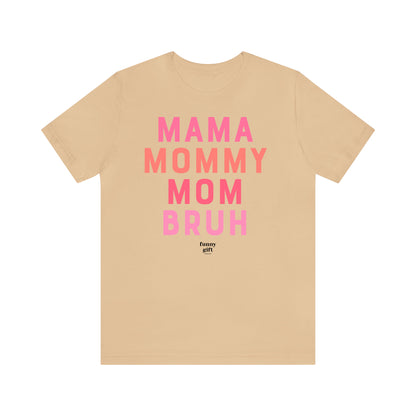 Funny Shirts for Women - Mama Mommy Mom Bruh - Women's T Shirts