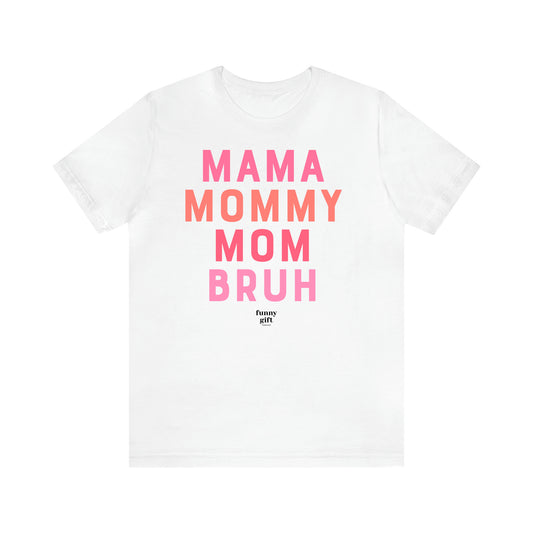 Women's T Shirts Mama Mommy Mom Bruh - Funny Gift Ideas