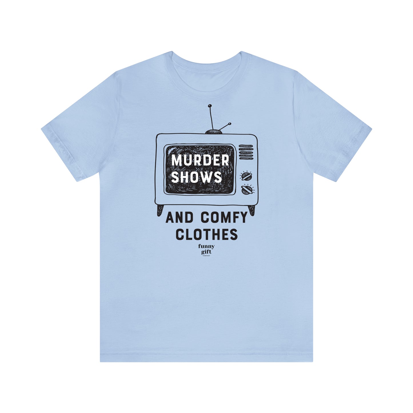 Funny Shirts for Women - Murder Shows & Comfy Clothes - Women's T Shirts