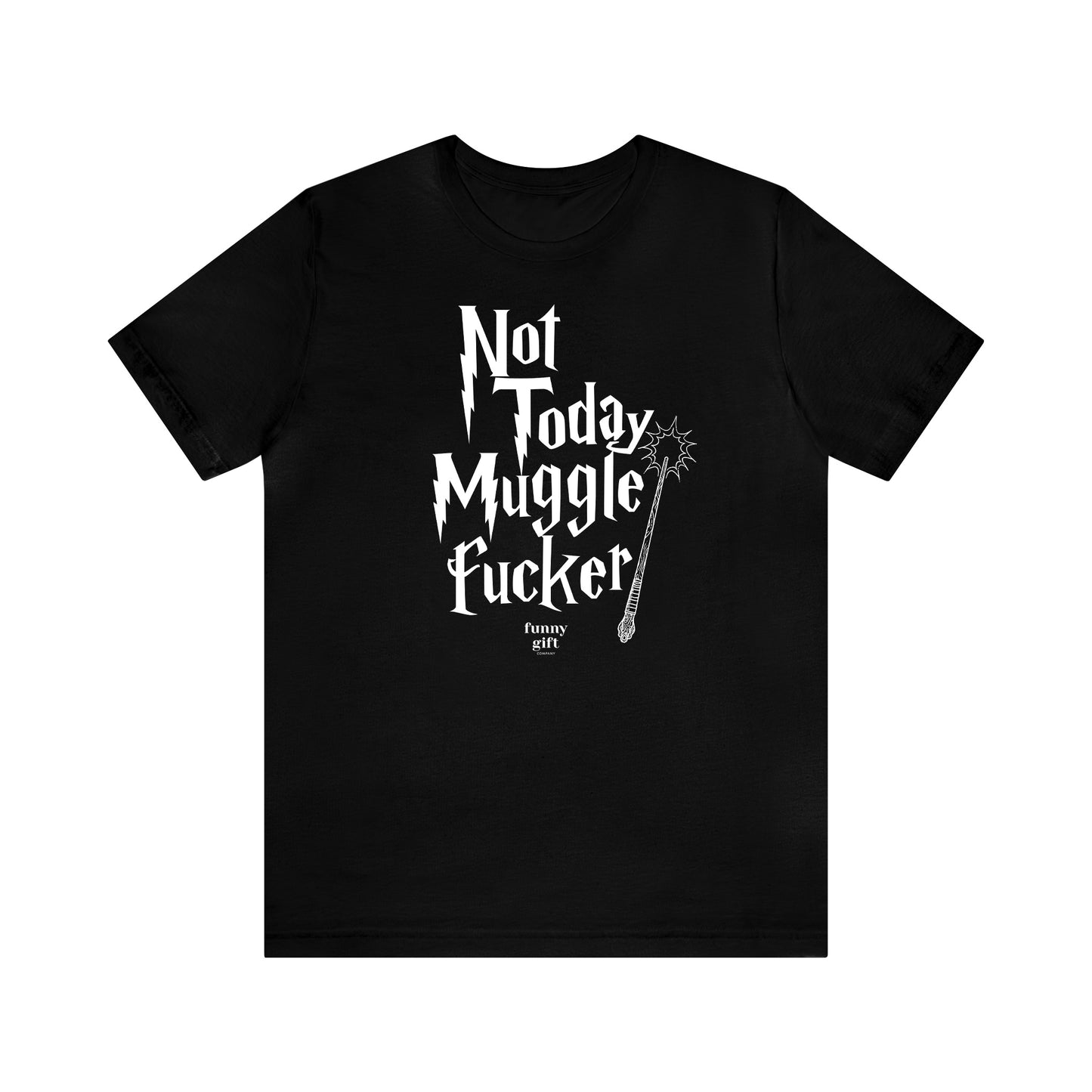 Funny Shirts for Women - Not Today Mugglef--ker - Women's T Shirts