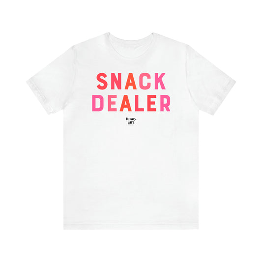 Women's T Shirts Snack Dealer - Funny Gift Ideas