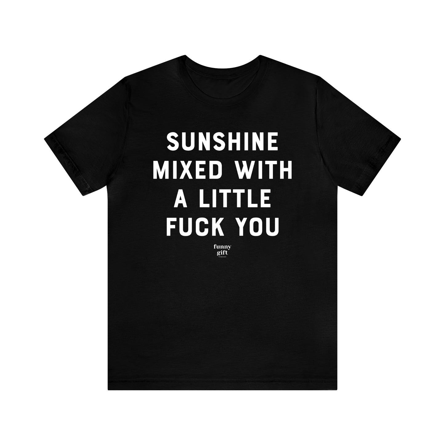 Funny Shirts for Women - Sunshine Mixed With a Little Fuck You - Women's T Shirts