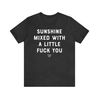 Funny Shirts for Women - Sunshine Mixed With a Little Fuck You - Women's T Shirts