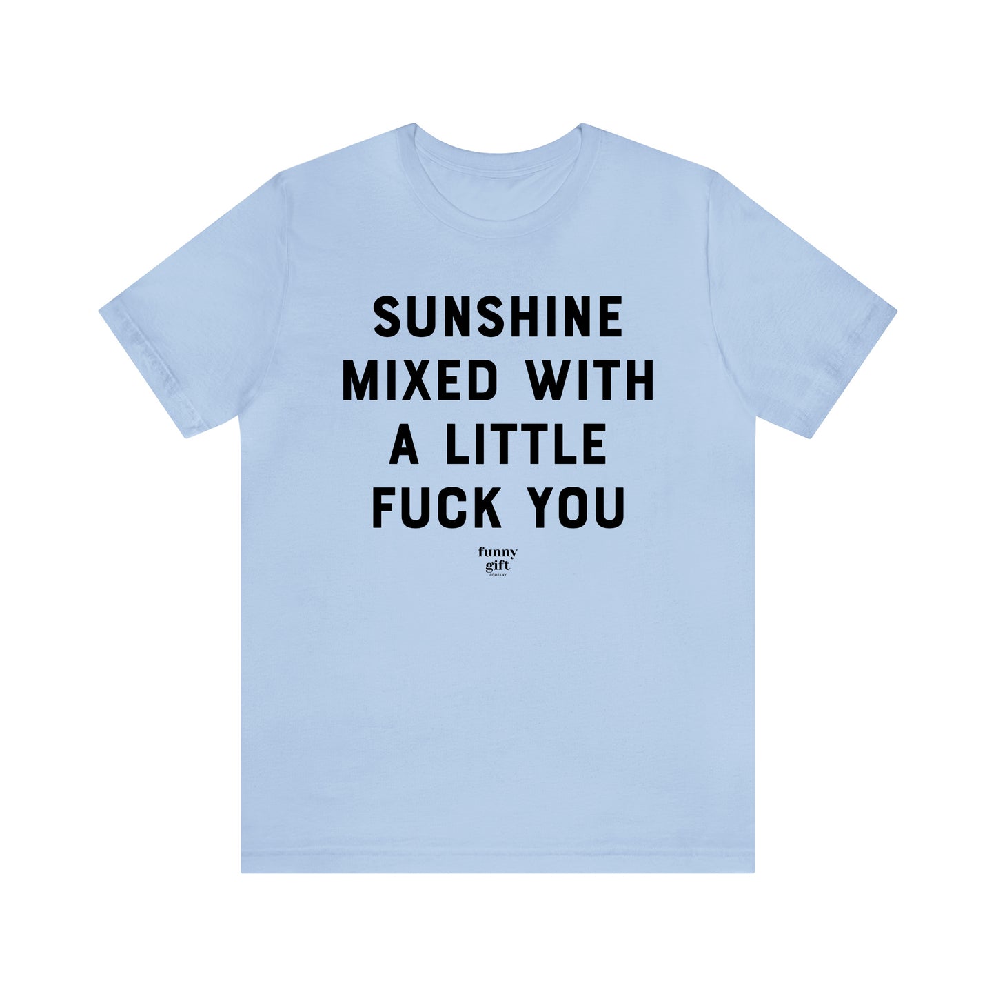 Funny Shirts for Women - Sunshine Mixed With a Little Fuck You - Women's T Shirts