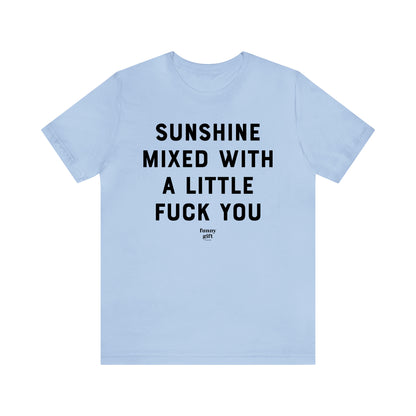 Funny Shirts for Women - Sunshine Mixed With a Little Fuck You - Women's T Shirts